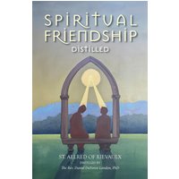 Spiritual Friendship, Distilled - Spiritual Friendship, Distilled - jetzt bei oelder-buchhandlung.de kaufen