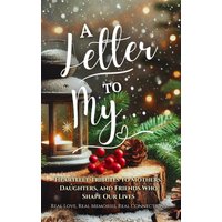 A Letter To My…: Heartfelt Tributes to Mothers, Daughters, and Friends Who Shape Our Lives. - A Letter To My…: Heartfelt Tributes to Mothers, Daughters, and Friends Who Shape Our Lives. - jetzt bei oelder-buchhandlung.de kaufen