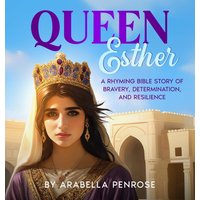 Queen Esther: A Rhyming Bible Story of Bravery, Determination, and Resilience (Real Women Heroes of the Bible, Band 3) - Queen Esther: A Rhyming Bible Story of Bravery, Determination, and Resilience (Real Women Heroes of the Bible, Band 3) - jetzt bei oelder-buchhandlung.de kaufen