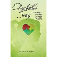 Elizabeth's Song: One Family's Journey Through Autism - Elizabeth's Song: One Family's Journey Through Autism - jetzt bei oelder-buchhandlung.de kaufen