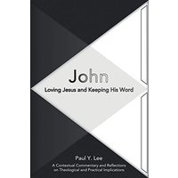John: Loving Jesus and Keeping His Word - John: Loving Jesus and Keeping His Word - jetzt bei oelder-buchhandlung.de kaufen