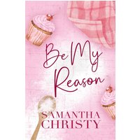 Be My Reason - Be My Reason - jetzt bei oelder-buchhandlung.de kaufen
