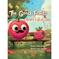 The Good Fruits: A Heart Full of Love - The Good Fruits: A Heart Full of Love - jetzt bei oelder-buchhandlung.de kaufen