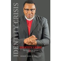 Identity Crisis: The Debilitating Disease of the Church - Identity Crisis: The Debilitating Disease of the Church - jetzt bei oelder-buchhandlung.de kaufen