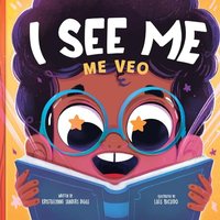 I See Me: Me Veo - A Bilingual Journey of Self-Discovery and Diversity - I See Me: Me Veo - A Bilingual Journey of Self-Discovery and Diversity - jetzt bei oelder-buchhandlung.de kaufen