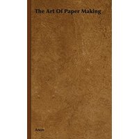 The Art Of Paper Making