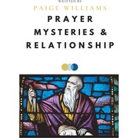Prayer, Mysteries, and Relationship - Prayer, Mysteries, and Relationship - jetzt bei oelder-buchhandlung.de kaufen