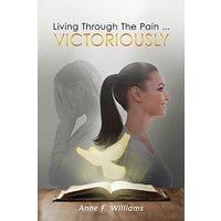 Living Through The Pain . . . VICTORIOUSLY - Living Through The Pain . . . VICTORIOUSLY - jetzt bei oelder-buchhandlung.de kaufen
