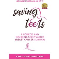 Saving Teets: A Comedic and Inspiring Story About Breast Cancer Survival - Saving Teets: A Comedic and Inspiring Story About Breast Cancer Survival - jetzt bei oelder-buchhandlung.de kaufen