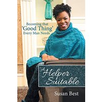 A Helper Suitable: Becoming That 'Good Thing' Every Man Needs - A Helper Suitable: Becoming That 'Good Thing' Every Man Needs - jetzt bei oelder-buchhandlung.de kaufen