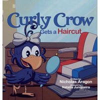 Curly Crow Gets a Haircut: A Children's Book About Identity and Trust for Kids Ages 4-8 - Curly Crow Gets a Haircut: A Children's Book About Identity and Trust for Kids Ages 4-8 - jetzt bei oelder-buchhandlung.de kaufen