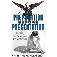 Preparation Before Presentation: Be Still, Be Expectant, Be Victorious - Preparation Before Presentation: Be Still, Be Expectant, Be Victorious - jetzt bei oelder-buchhandlung.de kaufen