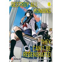 Destroy All Humans. They Can't Be Regenerated. A Magic: The Gathering Manga, Vol. 1: Limited edition Magic: The Gathering card included in first ... CANT BE REGENERATED MTG MANGA GN, Band 1) - Destroy All Humans. They Can't Be Regenerated. A Magic: The Gathering Manga, Vol. 1: Limited edition Magic: The Gathering card included in first ... CANT BE REGENERATED MTG MANGA GN, Band 1) - jetzt bei oelder-buchhandlung.de kaufen