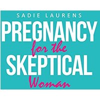 Pregnancy for the Skeptical Woman - Pregnancy for the Skeptical Woman - jetzt bei oelder-buchhandlung.de kaufen