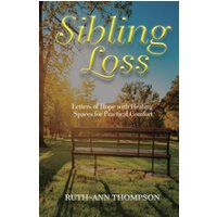 Sibling Loss: Letters of Hope with Healing Spaces for Practical Comfort - Sibling Loss: Letters of Hope with Healing Spaces for Practical Comfort - jetzt bei oelder-buchhandlung.de kaufen
