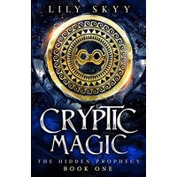 Cryptic Magic: The Hidden Prophecy Book 1 (The Hidden Prophecy Trilogy) - Cryptic Magic: The Hidden Prophecy Book 1 (The Hidden Prophecy Trilogy) - jetzt bei oelder-buchhandlung.de kaufen