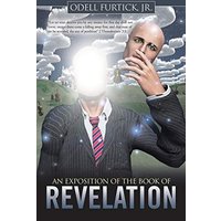An Exposition of the Book of Revelation - An Exposition of the Book of Revelation - jetzt bei oelder-buchhandlung.de kaufen