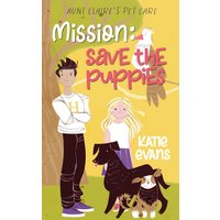Mission Save the Puppies: Aunt Claire's Pet Care 3 - Mission Save the Puppies: Aunt Claire's Pet Care 3 - jetzt bei oelder-buchhandlung.de kaufen