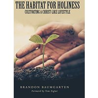 The Habitat for Holiness: Cultivating a Christ-Like Lifestyle - The Habitat for Holiness: Cultivating a Christ-Like Lifestyle - jetzt bei oelder-buchhandlung.de kaufen