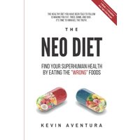 The Neo Diet: Find Your Superhuman Health By Eating The “Wrong” Foods (The NeoHacker Series, Band 1) - The Neo Diet: Find Your Superhuman Health By Eating The “Wrong” Foods (The NeoHacker Series, Band 1) - jetzt bei oelder-buchhandlung.de kaufen