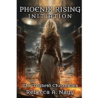 Phoenix Rising: Initiation: The Trybrid Chronicles - Phoenix Rising: Initiation: The Trybrid Chronicles - jetzt bei oelder-buchhandlung.de kaufen