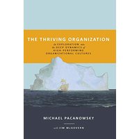 The Thriving Organization: An Exploration into the Deep Dynamics of High-Performing Organizational Cultures - The Thriving Organization: An Exploration into the Deep Dynamics of High-Performing Organizational Cultures - jetzt bei oelder-buchhandlung.de kaufen