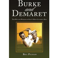Burke and Demaret: The Wit and Wisdom of Golf's Most Colorful Duo - Burke and Demaret: The Wit and Wisdom of Golf's Most Colorful Duo - jetzt bei oelder-buchhandlung.de kaufen