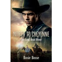 North To Cheyenne: The Long Road Home (Book #1) Revised 2nd Edition (Home on the Range Series, Band 1) - North To Cheyenne: The Long Road Home (Book #1) Revised 2nd Edition (Home on the Range Series, Band 1) - jetzt bei oelder-buchhandlung.de kaufen