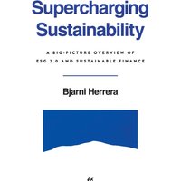 Supercharging Sustainability: A Big-Picture Overview of ESG 2.0 and Sustainable Finance - Supercharging Sustainability: A Big-Picture Overview of ESG 2.0 and Sustainable Finance - jetzt bei oelder-buchhandlung.de kaufen