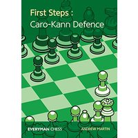 First Steps: Caro-Kann Defence (Everyman Chess)