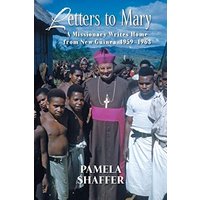 Letters to Mary: A Missionary Writes Home from New Guinea, 1959-1963 - Letters to Mary: A Missionary Writes Home from New Guinea, 1959-1963 - jetzt bei oelder-buchhandlung.de kaufen