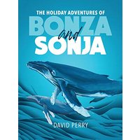 The Holiday Adventures of Bonza and Sonja: The Humpback Whales - The Holiday Adventures of Bonza and Sonja: The Humpback Whales - jetzt bei oelder-buchhandlung.de kaufen