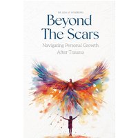 Beyond the Scars: Navigating Personal Growth After Trauma - Beyond the Scars: Navigating Personal Growth After Trauma - jetzt bei oelder-buchhandlung.de kaufen