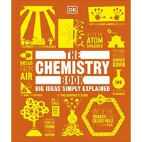 The Chemistry Book: Big Ideas Simply Explained