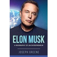 Elon Musk: A Biography of an Entrepreneur - Elon Musk: A Biography of an Entrepreneur - jetzt bei oelder-buchhandlung.de kaufen