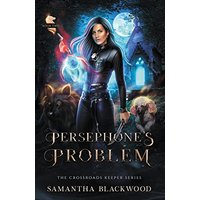 Persephone's Problem: The Crossroads Keeper - Persephone's Problem: The Crossroads Keeper - jetzt bei oelder-buchhandlung.de kaufen