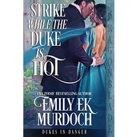 Strike While the Duke is Hot (Dukes in Danger, Band 2) - Strike While the Duke is Hot (Dukes in Danger, Band 2) - jetzt bei oelder-buchhandlung.de kaufen