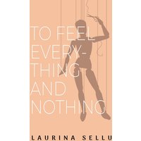 To Feel Everything and Nothing - To Feel Everything and Nothing - jetzt bei oelder-buchhandlung.de kaufen