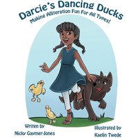 Darcie’s Dancing Ducks: Read Aloud Books, Books for Early Readers, Making Alliteration Fun! (Alliteration Series) - Darcie’s Dancing Ducks: Read Aloud Books, Books for Early Readers, Making Alliteration Fun! (Alliteration Series) - jetzt bei oelder-buchhandlung.de kaufen