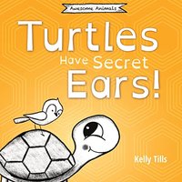Turtles Have Secret Ears: A light-hearted book on the different types of sounds turtles can hear (Awesome Animals) - Turtles Have Secret Ears: A light-hearted book on the different types of sounds turtles can hear (Awesome Animals) - jetzt bei oelder-buchhandlung.de kaufen