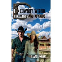 Cowboy Within: Challenges and Rewards - Cowboy Within: Challenges and Rewards - jetzt bei oelder-buchhandlung.de kaufen