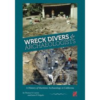 Wreck Divers & Archaeologists: A History of Maritime Archaeology in California - Wreck Divers & Archaeologists: A History of Maritime Archaeology in California - jetzt bei oelder-buchhandlung.de kaufen