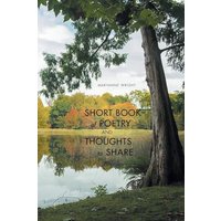A Short Book of Poetry and Thoughts to Share - A Short Book of Poetry and Thoughts to Share - jetzt bei oelder-buchhandlung.de kaufen