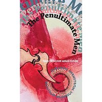 The Penultimate Men: Tales from Our Savage Future (Pilum New Voices, Band 1) - The Penultimate Men: Tales from Our Savage Future (Pilum New Voices, Band 1) - jetzt bei oelder-buchhandlung.de kaufen