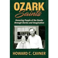 Ozark Saints: Honoring People of the Ozarks through Stories and Imagination - Ozark Saints: Honoring People of the Ozarks through Stories and Imagination - jetzt bei oelder-buchhandlung.de kaufen