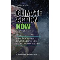 Climate Action Now: A Practical Guide to Building a Sustainable Future One Step at a Time - Climate Action Now: A Practical Guide to Building a Sustainable Future One Step at a Time - jetzt bei oelder-buchhandlung.de kaufen