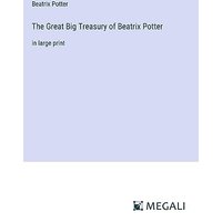 The Great Big Treasury of Beatrix Potter: in large print