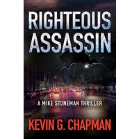 Righteous Assassin: A Mike Stoneman Thriller (The Mike Stoneman Thriller) - Righteous Assassin: A Mike Stoneman Thriller (The Mike Stoneman Thriller) - jetzt bei oelder-buchhandlung.de kaufen