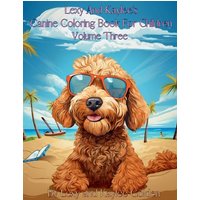 Lexy and Kaylee's Canine Coloring Book for Children Volume Three - Lexy and Kaylee's Canine Coloring Book for Children Volume Three - jetzt bei oelder-buchhandlung.de kaufen
