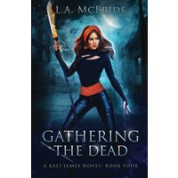 Gathering the Dead (Kali James, Band 4) - Gathering the Dead (Kali James, Band 4) - jetzt bei oelder-buchhandlung.de kaufen